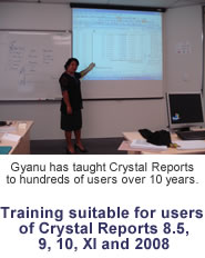 Gyanu has taught Crystal Reports to hundreds of users over the last 10 years